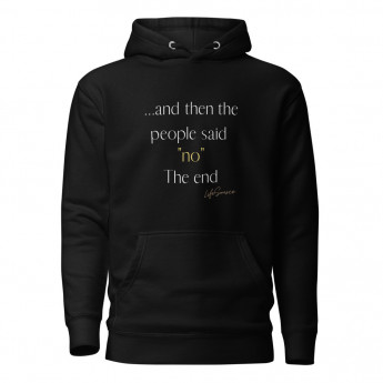 Hoodie Unisex Then the People Said No